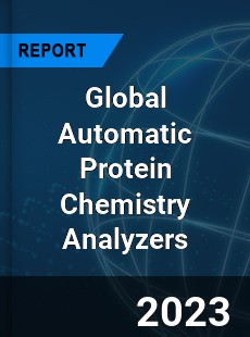 Global Automatic Protein Chemistry Analyzers Industry