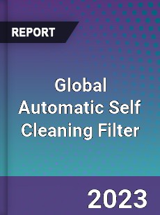 Global Automatic Self Cleaning Filter Industry