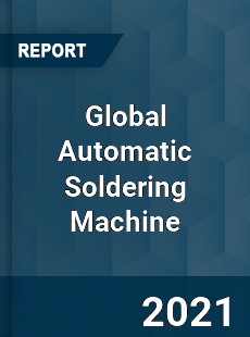 Global Automatic Soldering Machine Market