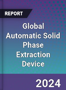 Global Automatic Solid Phase Extraction Device Industry