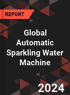 Global Automatic Sparkling Water Machine Industry