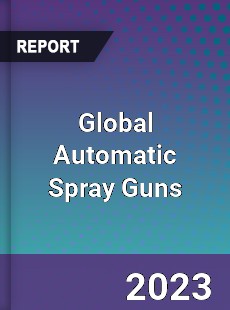 Global Automatic Spray Guns Industry