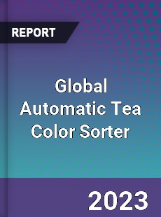 Global Automatic Tea Color Sorter Industry