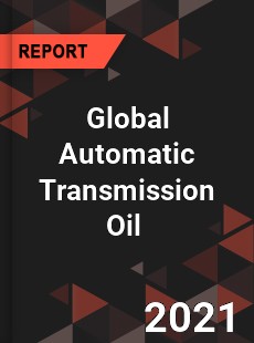 Global Automatic Transmission Oil Market