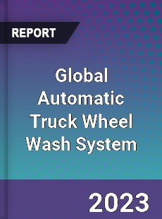 Global Automatic Truck Wheel Wash System Industry