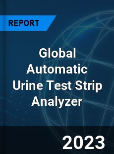 Global Automatic Urine Test Strip Analyzer Industry