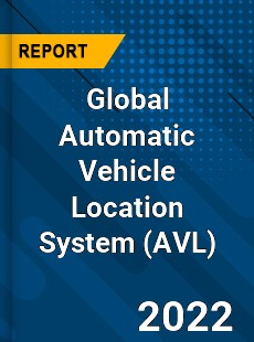 Global Automatic Vehicle Location System Market