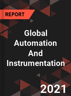 Global Automation And Instrumentation Market