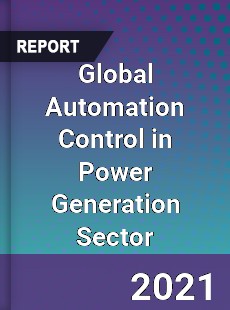 Global Automation Control in Power Generation Sector Market