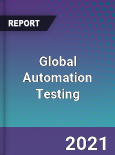 Global Automation Testing Market