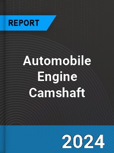 Global Automobile Engine Camshaft Sales Market