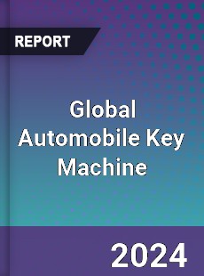 Global Automobile Key Machine Industry