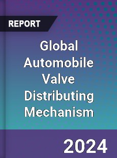 Global Automobile Valve Distributing Mechanism Industry