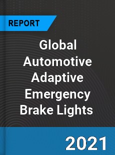 Global Automotive Adaptive Emergency Brake Lights Market