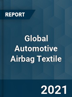 Global Automotive Airbag Textile Market