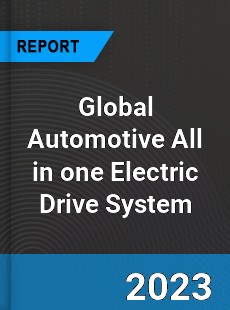 Global Automotive All in one Electric Drive System Industry