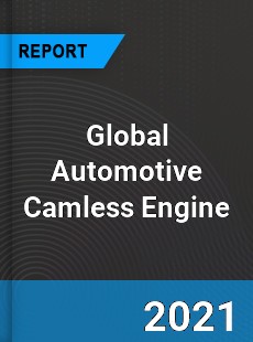 Global Automotive Camless Engine Industry