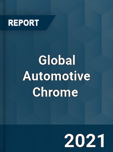 Global Automotive Chrome Market