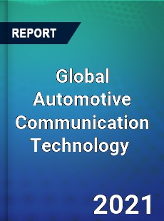 Global Automotive Communication Technology Market