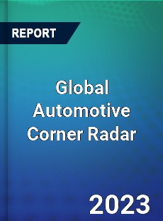 Global Automotive Corner Radar Industry