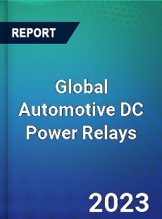 Global Automotive DC Power Relays Market