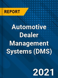 Global Automotive Dealer Management Systems Market