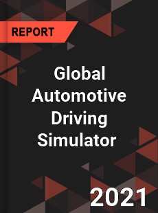 Global Automotive Driving Simulator Market