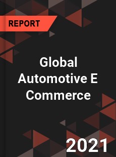 Global Automotive E Commerce Market