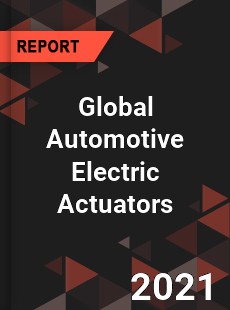 Global Automotive Electric Actuators Market