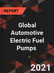 Global Automotive Electric Fuel Pumps Market