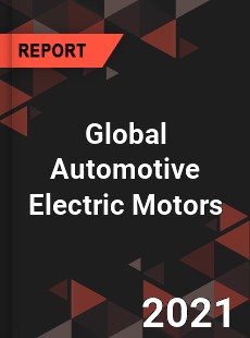 Global Automotive Electric Motors Market