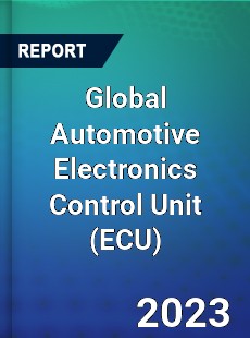 Global Automotive Electronics Control Unit Market