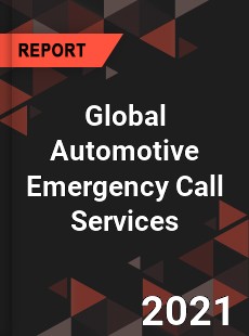 Global Automotive Emergency Call Services Market