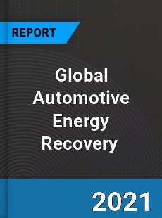 Global Automotive Energy Recovery Market