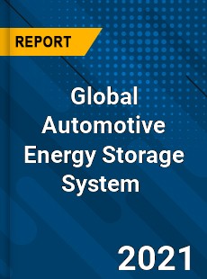 Global Automotive Energy Storage System Market