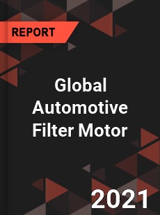 Global Automotive Filter Motor Market