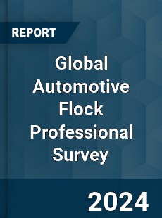 Global Automotive Flock Professional Survey Report