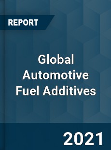 Global Automotive Fuel Additives Market