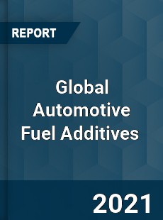 Global Automotive Fuel Additives Market