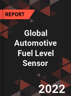 Global Automotive Fuel Level Sensor Market