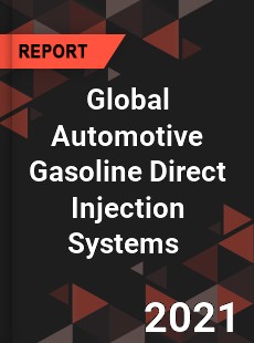 Global Automotive Gasoline Direct Injection Systems Market