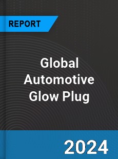 Global Automotive Glow Plug Market