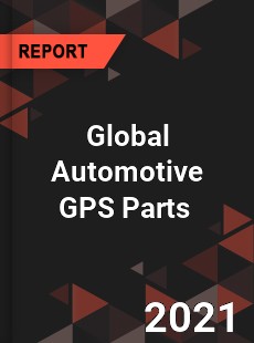 Global Automotive GPS Parts Market