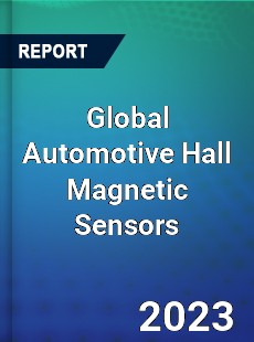 Global Automotive Hall Magnetic Sensors Industry