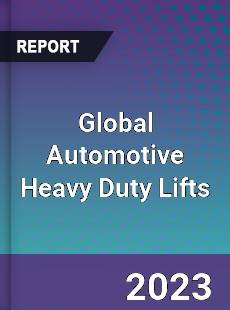 Global Automotive Heavy Duty Lifts Market