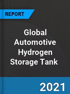 Global Automotive Hydrogen Storage Tank Market