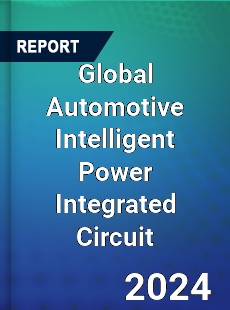 Global Automotive Intelligent Power Integrated Circuit Industry