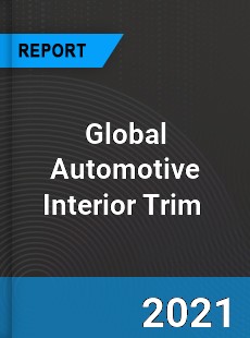 Global Automotive Interior Trim Market