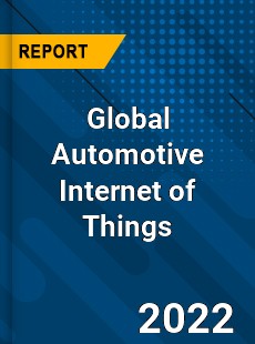 Global Automotive Internet of Things Market