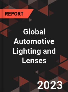 Global Automotive Lighting and Lenses Industry